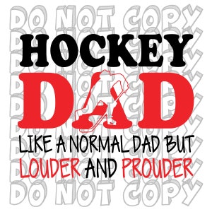 Könnte beinhalten: Roter und schwarzer Grafiktext mit der Aufschrift "HOCKEY DAD LIKE A NORMAL DAD BUT LOUDER AND PROUDER" mit einer Silhouette eines Hockeyspielers in der Mitte des Wortes "DAD".