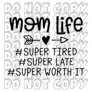 Mom Life, #Super Cansada #Super Tarde #Super Worth It, Cansada como Mãe, Mom Life SVG, Mom Life Design, Trendy Mom Shirt Design, Cut File