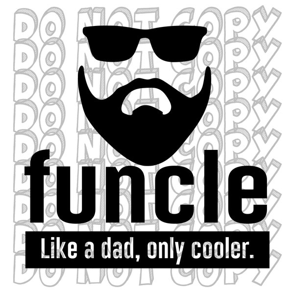 Funcle Like a Dad, Only Cooler SVG, Uncle Design, Cool Uncle SVG, Funcle SVG, Funcle Design, Cut File