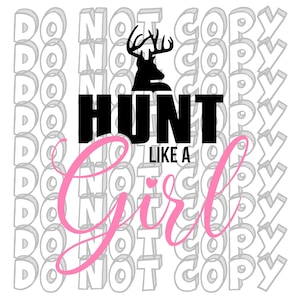 Hunt Like a Girl SVG, Hunting Design, Girl&#39;s Who Hunt, Hunting SVG, Girl Hunter, Daddy&#39;s Hunting Buddy, Cut File, Instant Download