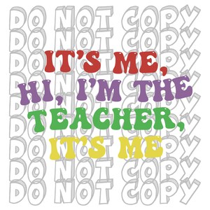 It&#39;s Me, Hi I&#39;m the Teacher, It&#39;s Me, Teacher SVG, First Day of School Design, Teacher Life SVG, Back to School Cut File