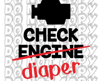 Check Engine/Diaper, Check Diaper SVG, New Baby Design, Car Lover Baby Design, Mechanic Baby Daddy SVG, Cut File, Instant Download