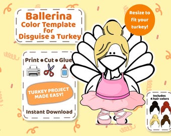 May include: A digital craft template featuring a turkey dressed as a ballerina with blonde hair, a pink leotard, and a tutu. The image includes text: Ballerina Color Template for Disguise a Turkey, Resize to Fit your turkey!, Print, Cut, Glue, TURKEY PROJECT MADE EASY!, Instant Download, and Includes 4 hair colors.