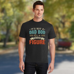 Dad Bod? It&#39;s a Father Figure Men&#39;s T-Shirt