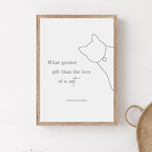 What Greater Gift Than The Love Of A Cat Wall Print, Charles Dickens Quote About Cats, Simple Cat Print, Minimalistic Cat Lover Gift