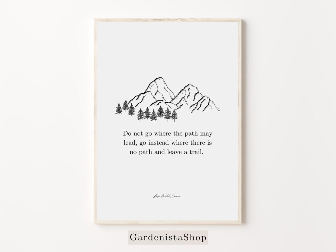 Emerson Quote Print, Do Not Go Where the Path May Lead Wall Art