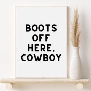 Boots Off Here Cowboy Quote Wall Art, Minimalist Entryway Print, Funny Entryway Poster, Digital Download, New Home Gift, Funny Home Decor