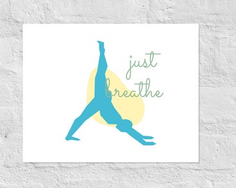 Yoga poster - relaxation art - wall art - just breathe