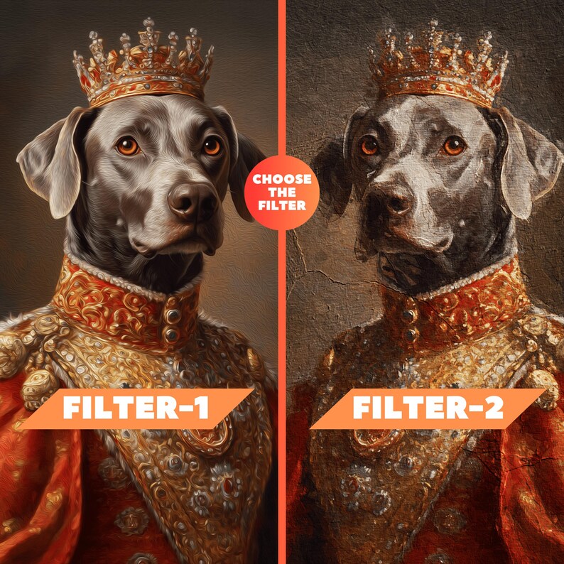 K&ouml;nnte beinhalten: Ein nebeneinander Vergleich von zwei digitalen Filtern, die auf ein Portr&auml;t eines Hundes angewendet werden, der eine goldene Krone und eine rote und goldene k&ouml;nigliche Robe tr&auml;gt. Der Text "W&auml;hlen Sie den Filter" erscheint in der Mitte des Bildes. Das linke Bild ist mit "Filter-1" und das rechte Bild mit "Filter-2" beschriftet.