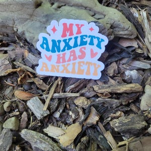 Funny Anxiety Sticker – “My Anxiety Has Anxiety”