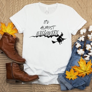 It&#39;s Almost Halloween Shirt, Its Almost Halloween, Fun Halloween Witch Shirt, Flying Witch On Broom, Witch Bringing in Halloween Tshirt