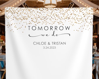 Tomorrow We Do Photo Booth Backdrop Rehearsal Dinner Sign Rehearsal Dinner Decor Gold Rehearsal Dinner Welcome Sign Fabric Backdrop