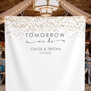 Tomorrow We Do Photo Booth Backdrop Rehearsal Dinner Sign Rehearsal Dinner Decor Gold Rehearsal Dinner Welcome Sign Fabric Backdrop