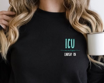 Personalized ICU Nurse Sweatshirt, Intensive Care Gift