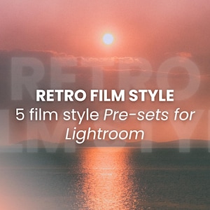 May include: A digital graphic featuring a sunset over a body of water with the white text RETRO FILM STYLE 5 film style Pre-sets for Lightroom overlaid in the center. The scene displays warm orange and pink hues reflecting on the water surface.