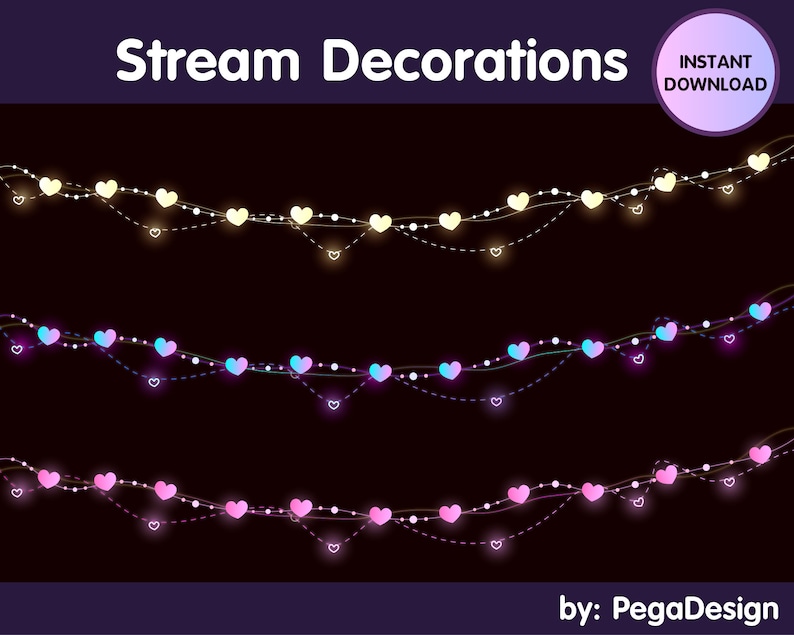 May include: Three sets of glowing heart-shaped string lights in yellow, blue and pink. The lights are strung on a dark background. The text "Stream Decorations" is at the top of the image. The text "Instant Download" is in a circle at the top right of the image. The text "by: PegaDesign" is at the bottom of the image.