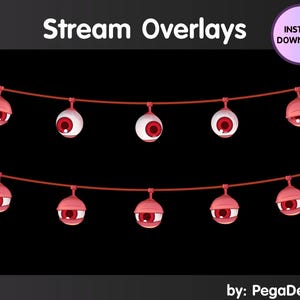 May include: A digital graphic featuring a string of cartoon eyeballs, each with a red iris and white sclera, suspended by a red string against a black background. The text "Stream Overlays" is at the top, with "Instant Download" in a purple circle.