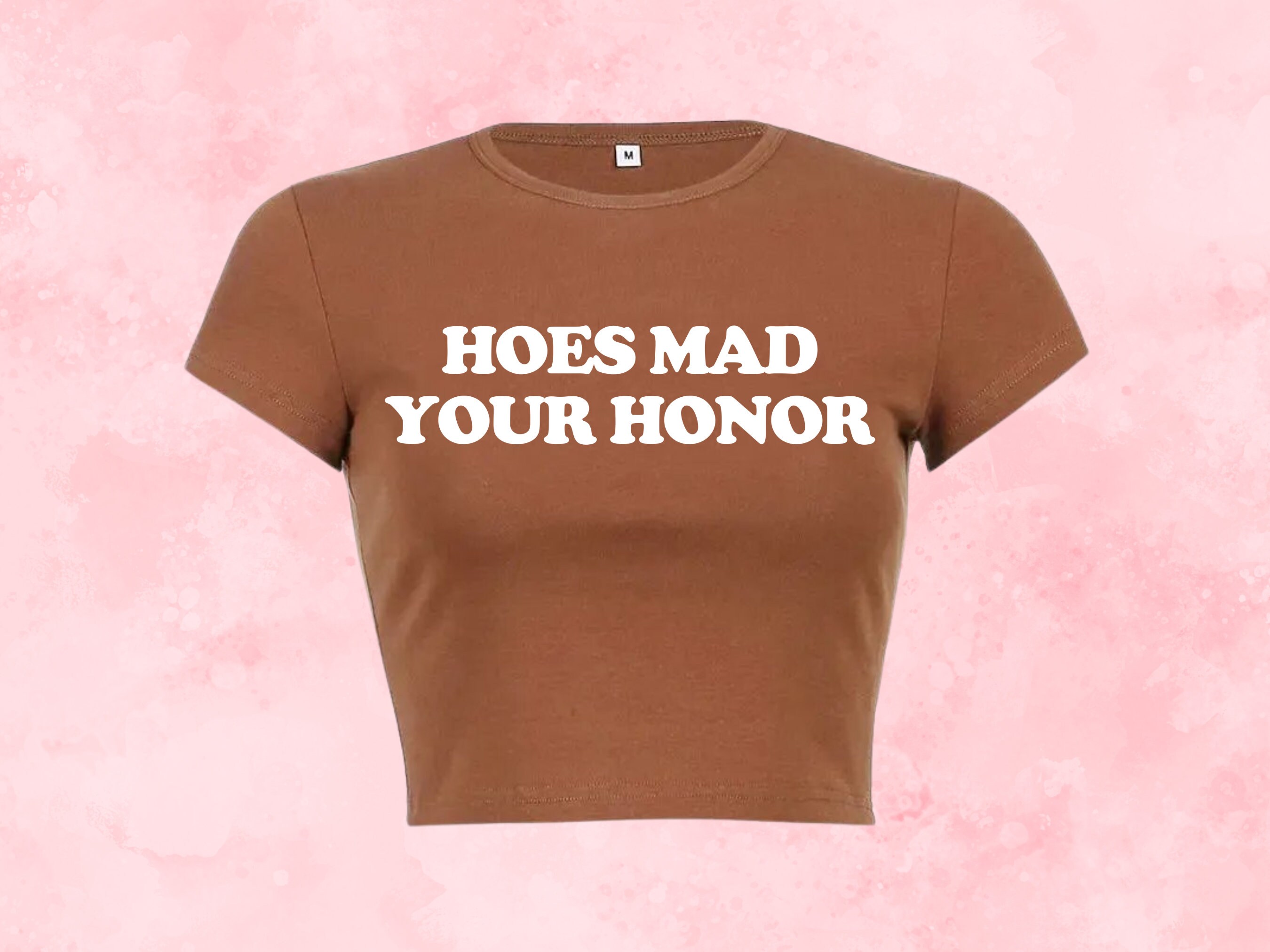 Hoes Mad Your Honor Baby T-shirt, Funny Slogan Crop Tee, 90s Aesthetic  Baddie Girl Y2k 2000s Graphic T-shirt Trending Print Slay Girl 00 Top 