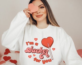 I&#39;m a sucker for you Shirt, Lollipop Sweatshirt, Valentine&#39;s day Sweatshirt, Cute Valentines shirt, Funny Valentine&#39;s Gift, Funny Valentines