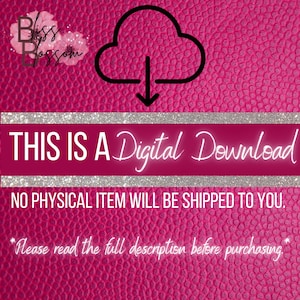 May include: A pink background with a white cloud icon and an arrow pointing down. The text "THIS IS A Digital Download" is in white with a glittery border. The text "NO PHYSICAL ITEM WILL BE SHIPPED TO YOU." is in white. The text "*Please read the full description before purchasing*" is in white.