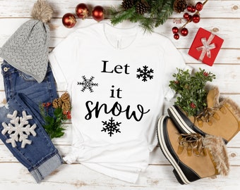 Let It Snow Shirt Christmas Shirt Holiday Shirt Winter Shirt Cute Christmas Tee Winter T-shirt