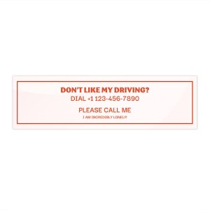 Don&#39;t Like my Driving? Bumper Sticker