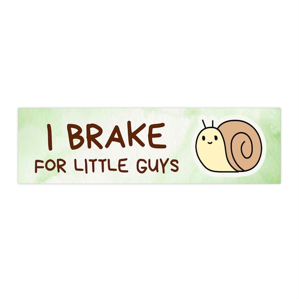 I Brake for Little Guys Bumper Sticker