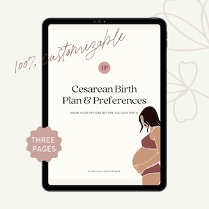 May include: A digital tablet displays a birth plan titled "Cesarean Birth Plan & Preferences." The screen shows a pregnant person illustration. Text includes "100% customizable" and "Three Pages."