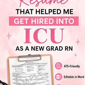 May include: A pink and white resume template with the text "THE Resume THAT HELPED ME GET HIRED INTO ICU AS A NEW GRAD RN." The resume is on a clipboard with a stethoscope. Includes "ATS-Friendly," "Editable in Word," and "Nurse Residency Ready."