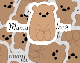 Mama Bear Sticker | for you and others | Cute sticker | Mother’s Day sticker | Funny Sticker | Aesthetic sticker