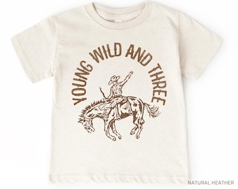 Young Wild and Three Kid’s, Toddler Short, Long Sleeve T-Shirt | Third Birthday Outfit Boy | Western, Wild West, Cowboy, Rustic Rodeo Party
