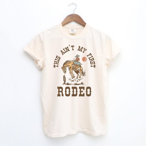 This Ain't My First Rodeo T-Shirt For Men Women Youth This Ain't My First Rodeo T-Shirt For Men Women Youth