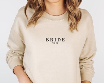 Bride to be Sweatshirt, Bride shirt, Wedding shirt, Engagement Gift, Bachelorette Party, Hen Do, Minimalist design pre wedding top,