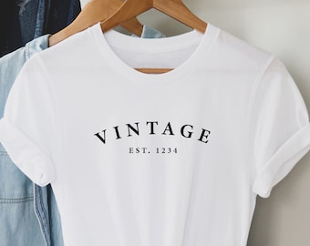 Custom Birthday T shirt, Vintage EST Custom Birthday  t shirt, Custom Birthday T shirt, Birthday Gift for him, Birthday Gift for her.