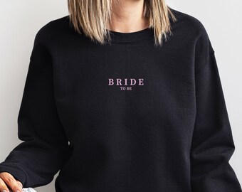Bride to be Sweatshirt, Bride shirt, Wedding shirt, Engagement Gift, Bachelorette Party, Hen Do, Minimalist design pre wedding top,