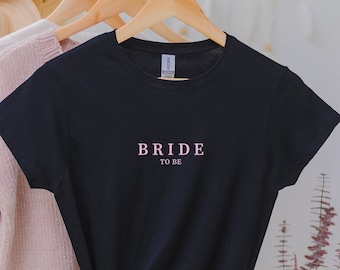 Bride to be T shirt, Bride shirt, Wedding shirt, Engagement Gift, Bachelorette Party, Hen Do, Minimalist design pre wedding, Bride To Be tee