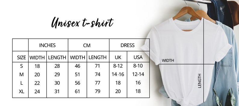 May include: Unisex t-shirt size chart in inches and centimeters. The chart shows the width and length measurements for sizes S, M, L, and XL. It also includes dress sizes in UK and USA.