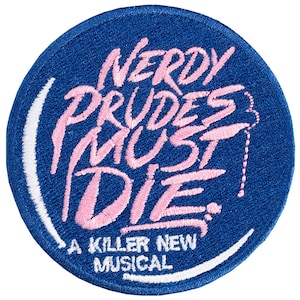 Nerdy Prudes Must die. MUSICAL. Embroidered patch to sew or iron on. Own design. 8cm. Price per unit.