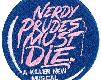 Nerdy Prudes Must die. MUSICAL. Embroidered patch to sew or iron on. Own design. 8cm. Price per unit.