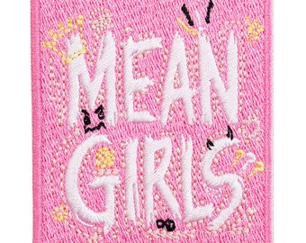Mean Girls Musical embroidered patch. Sew-on or iron-on. Price per unit. Custom design.