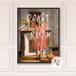 Blush Don&#39;t Rush Me Wall Art Print, Eclectic Wall Art, Altered Art, INSTANT DOWNLOAD