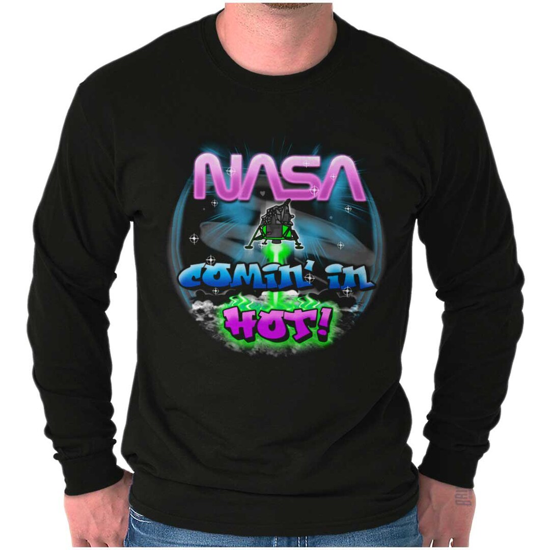Airbrushed Space NASA Comin in Hot Long Sleeve Tshirt for Men or Women ...