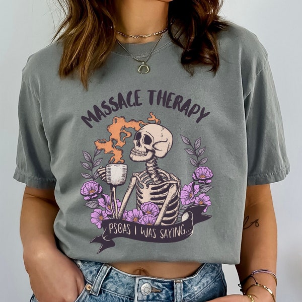 Funny Psoas I Was Saying Shirt, Skeleton Massage Therapist Shirt, Comfort Colors® Soft Shirt, LMT Gift, Licensed Pelvic Therapy T-Shirt