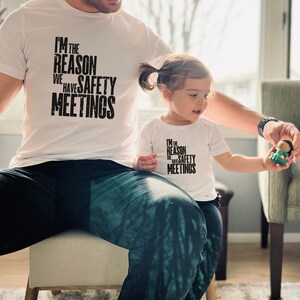 I&#39;m The Reason We Have Safety Meetings, Daddy and Me Matching Tee, Father&#39;s Day Gearhead Shirt, Gift for New Dad, Funny Dad Tshirt, BC3001
