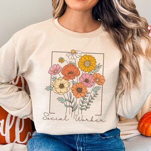 Wild flower Social Worker Sweatshirt, Wildflowers LMSW Shirt, Cottagecore Gift for Social Worker, Floral Certified LCSW Counselor, G180