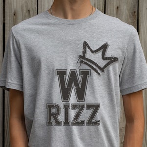 W RIZZ King Shirt, Rizzer Tshirt, Rizz God Tee, Rizz University Crewneck, Father's Day Gift, Twitch Slang, TikTok Meme Shirt, BC3001