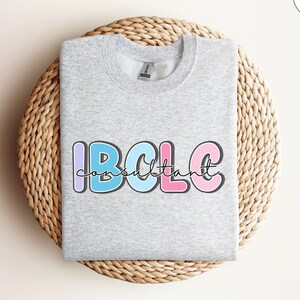 Comfy IBCLC Sweatshirt, Cute Certified Lactation Consultant Sweatshirt, Cute Boho IBCLC Shirt, Gift for Lactation Consultant Christmas, G180