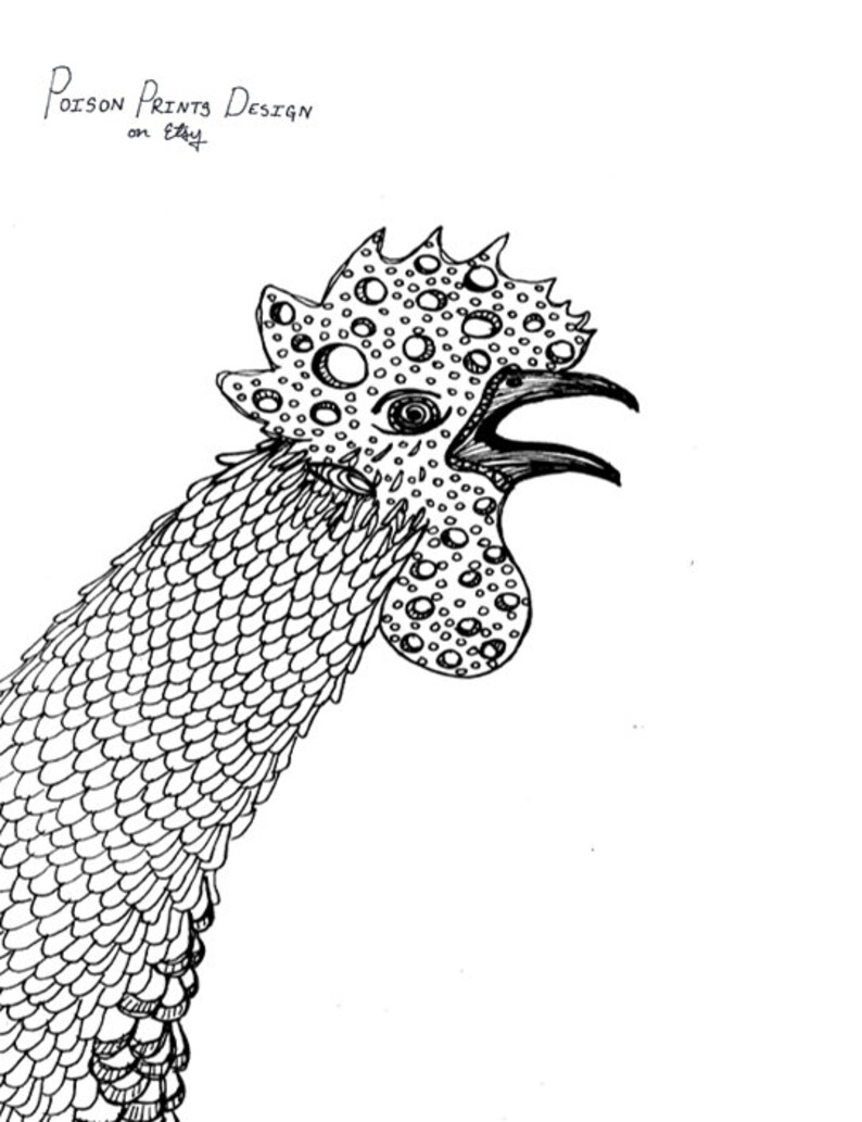 May include: Black and white line drawing of a rooster with a patterned head and neck. The rooster's head is covered in small circles and the neck is covered in scales. The rooster's beak is open and the eyes are visible. The drawing is titled "Poison Prints Design on Etsy".