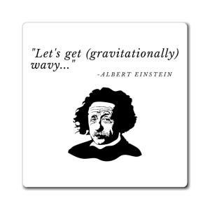 Einstein Waves Funny Physics Magnet, Science Lab Decor Physics Sticker, Cute College Student STEM Gift, Science Teacher Funny Quote Magnet