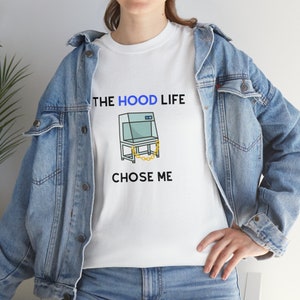 Hood-Life Unisex Heavy Cotton Tee, Hood-life T-Shirt, Science Tee, Science T-Shirt, Biology Tee, Biology T-Shirt, Chemistry Tee